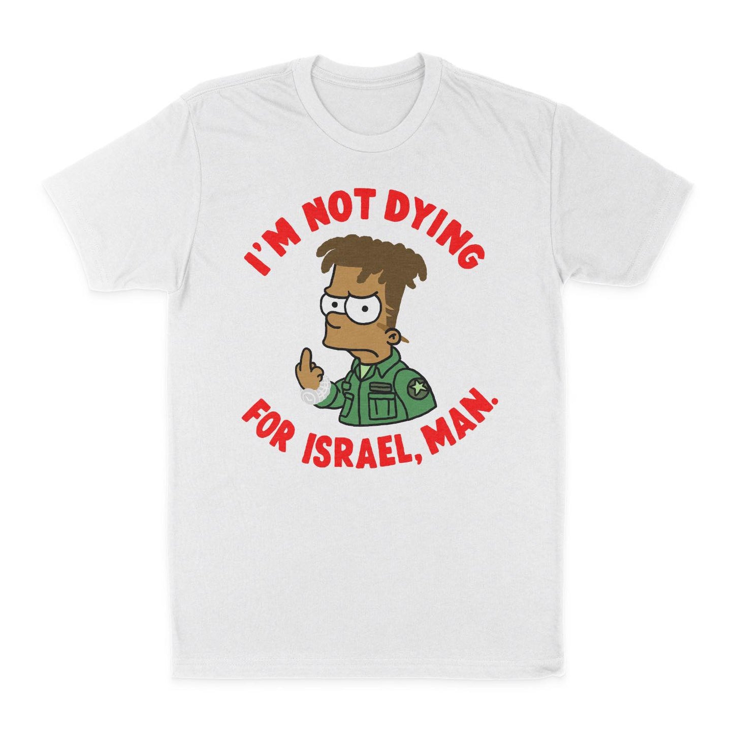 I'm not dying for Israel, man Unisex T-Shirt