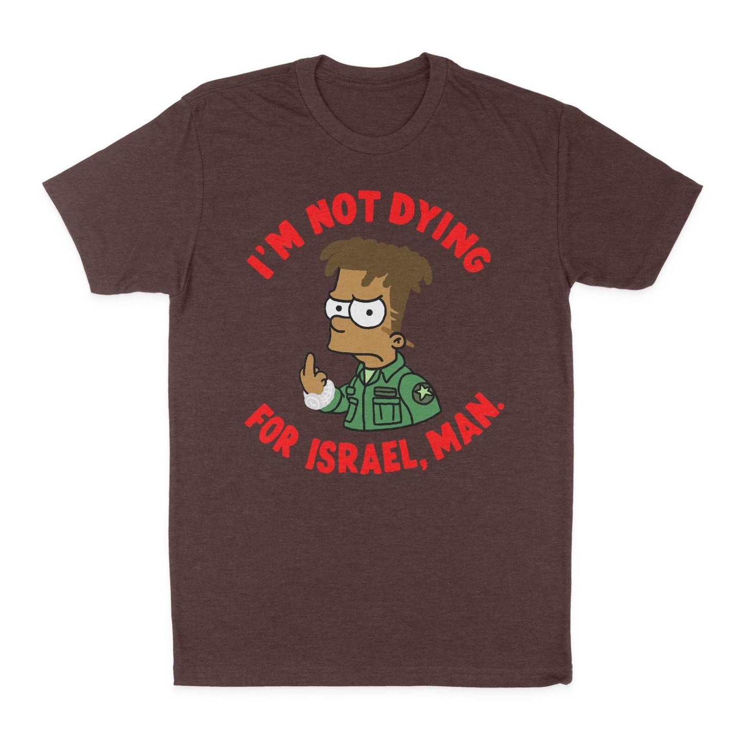 I'm not dying for Israel, man Unisex T-Shirt