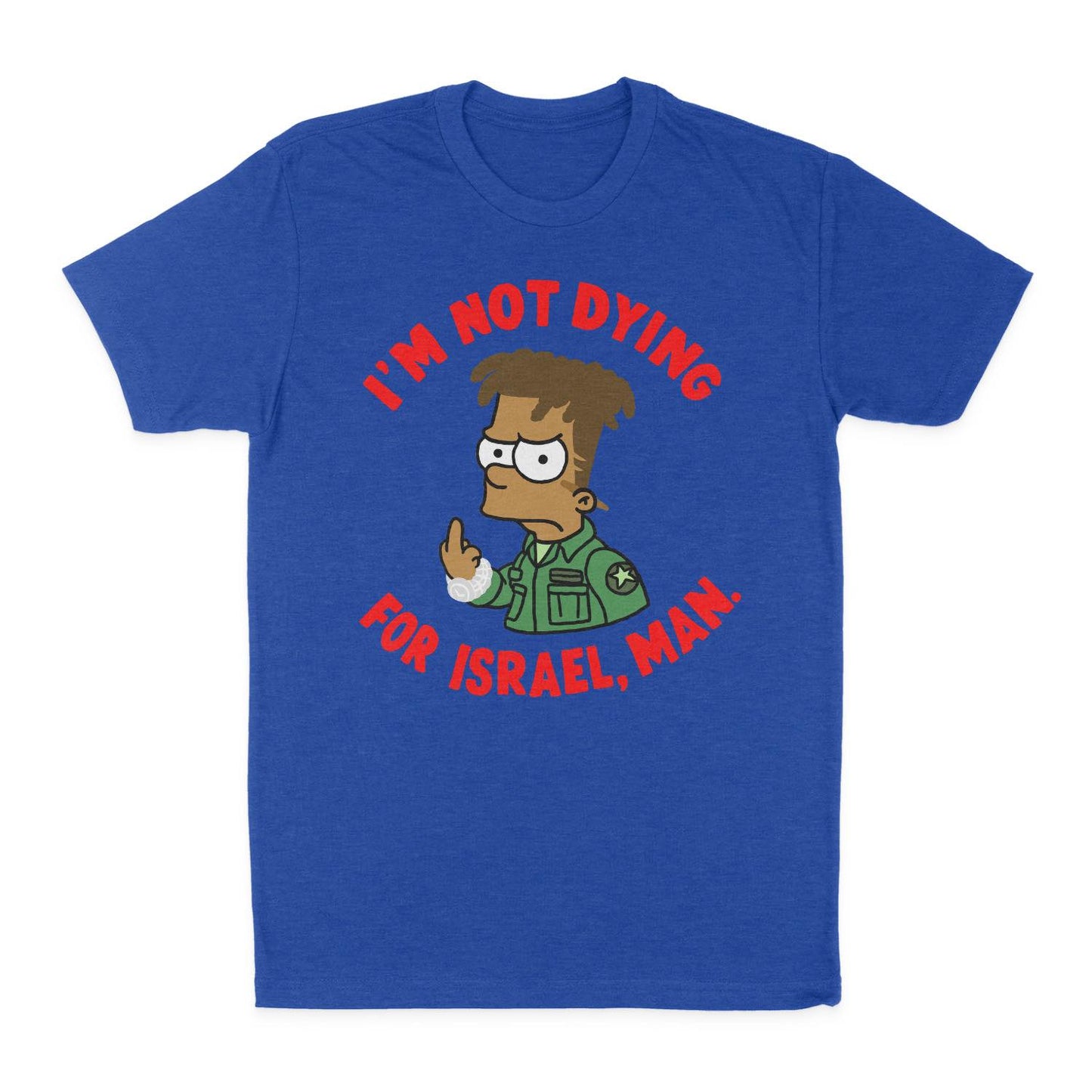 I'm not dying for Israel, man Unisex T-Shirt