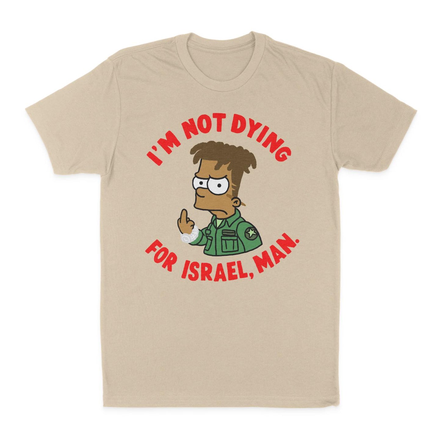 I'm not dying for Israel, man Unisex T-Shirt