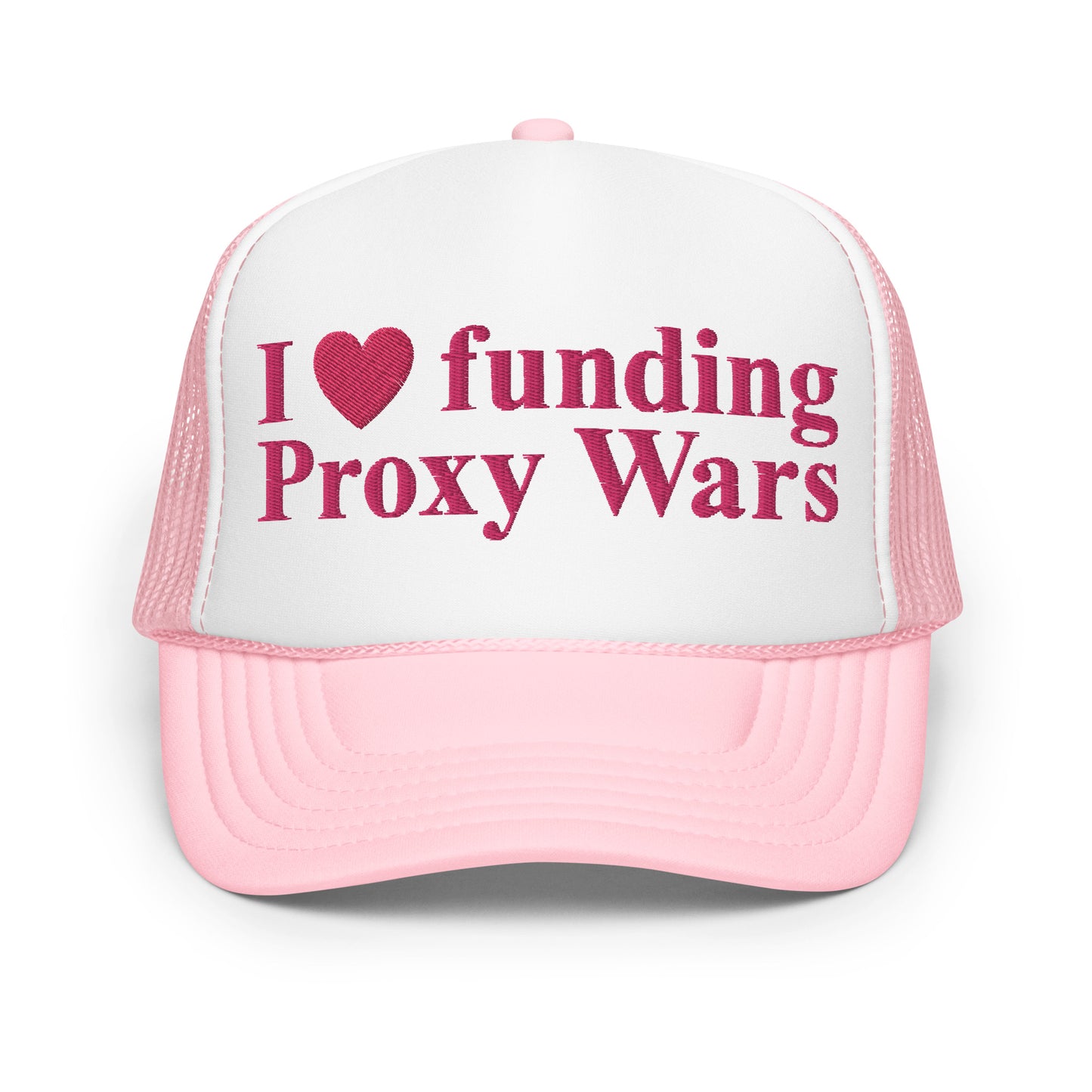 I love funding Proxy Wars Foam Trucker Hat
