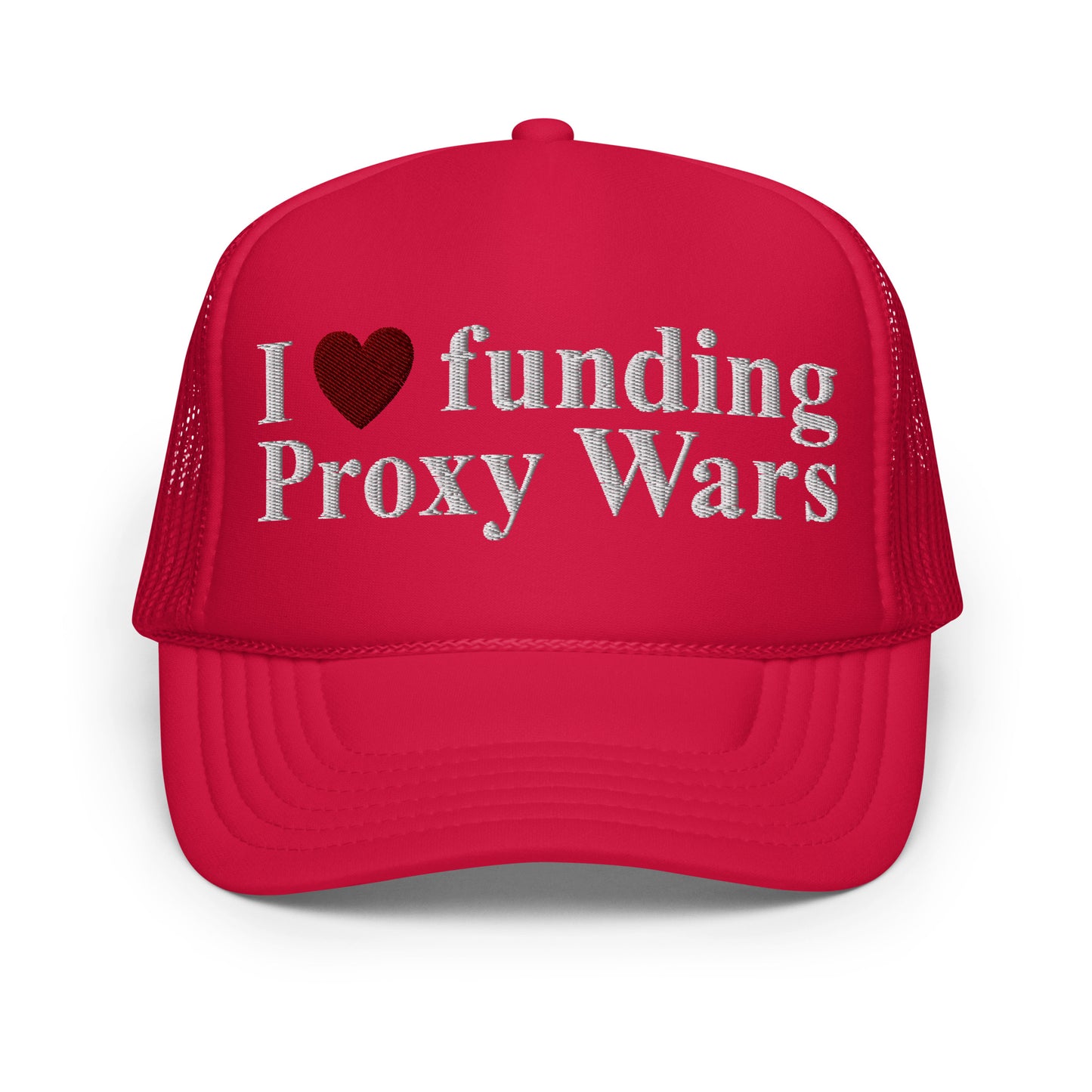 I love funding Proxy Wars Foam Trucker Hat