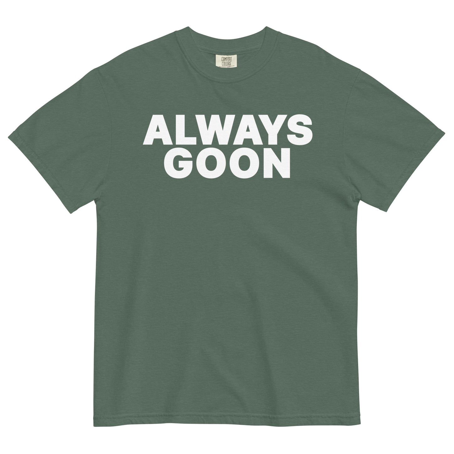 ALWAYS GOON Unisex T-Shirt