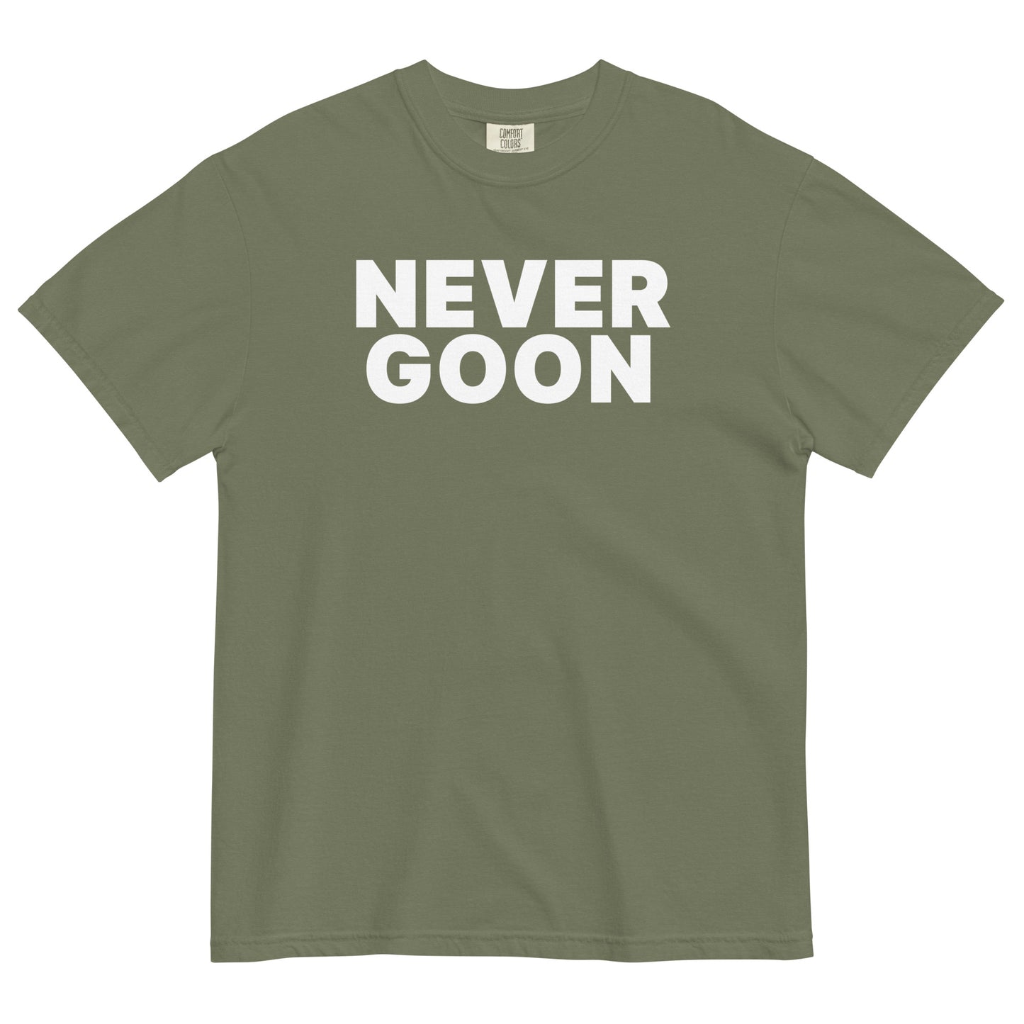 NEVER GOON Unisex T-Shirt