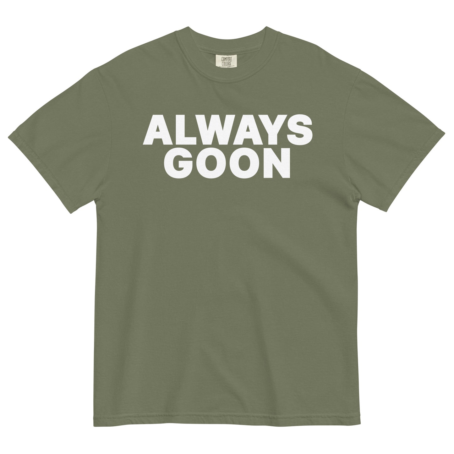 ALWAYS GOON Unisex T-Shirt