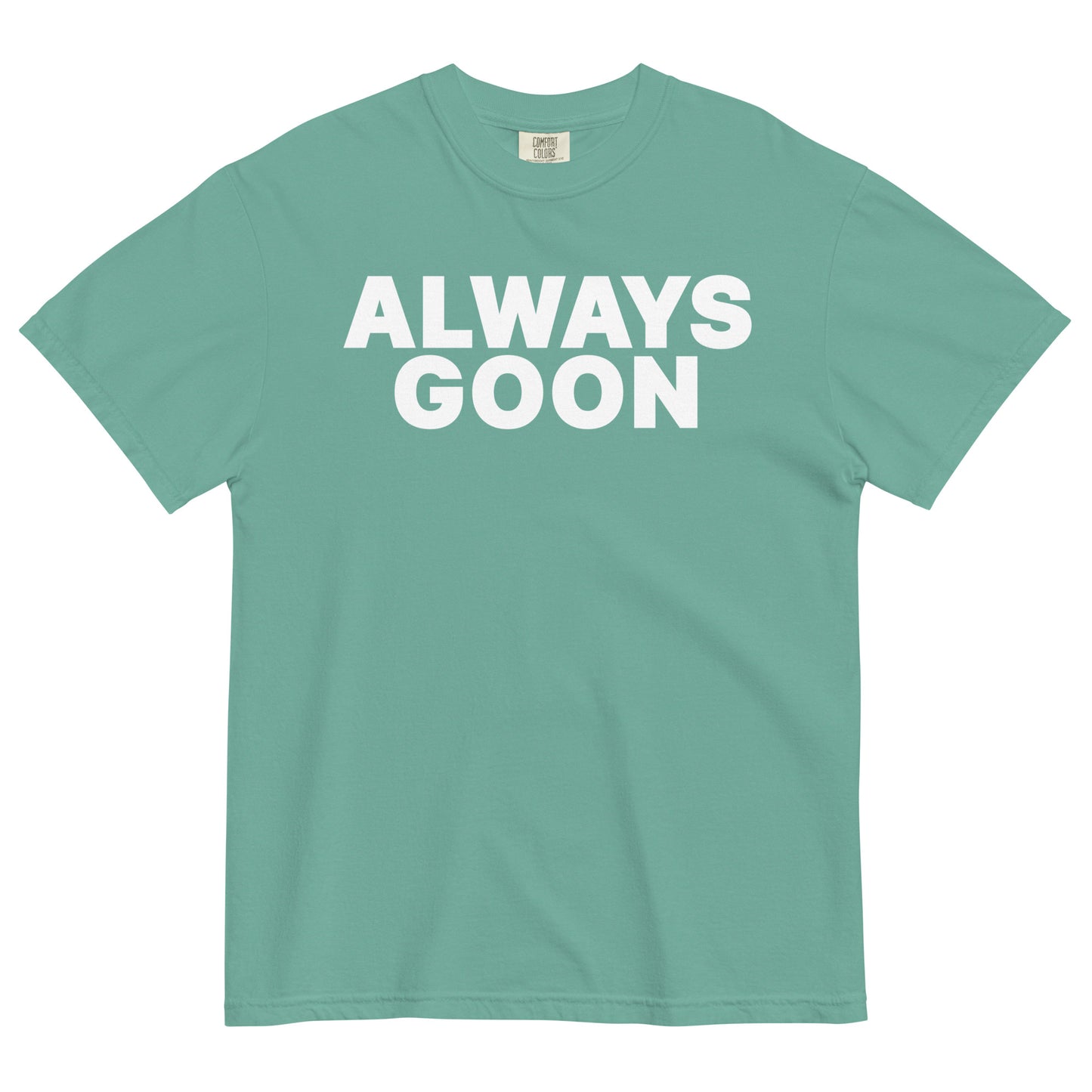 ALWAYS GOON Unisex T-Shirt