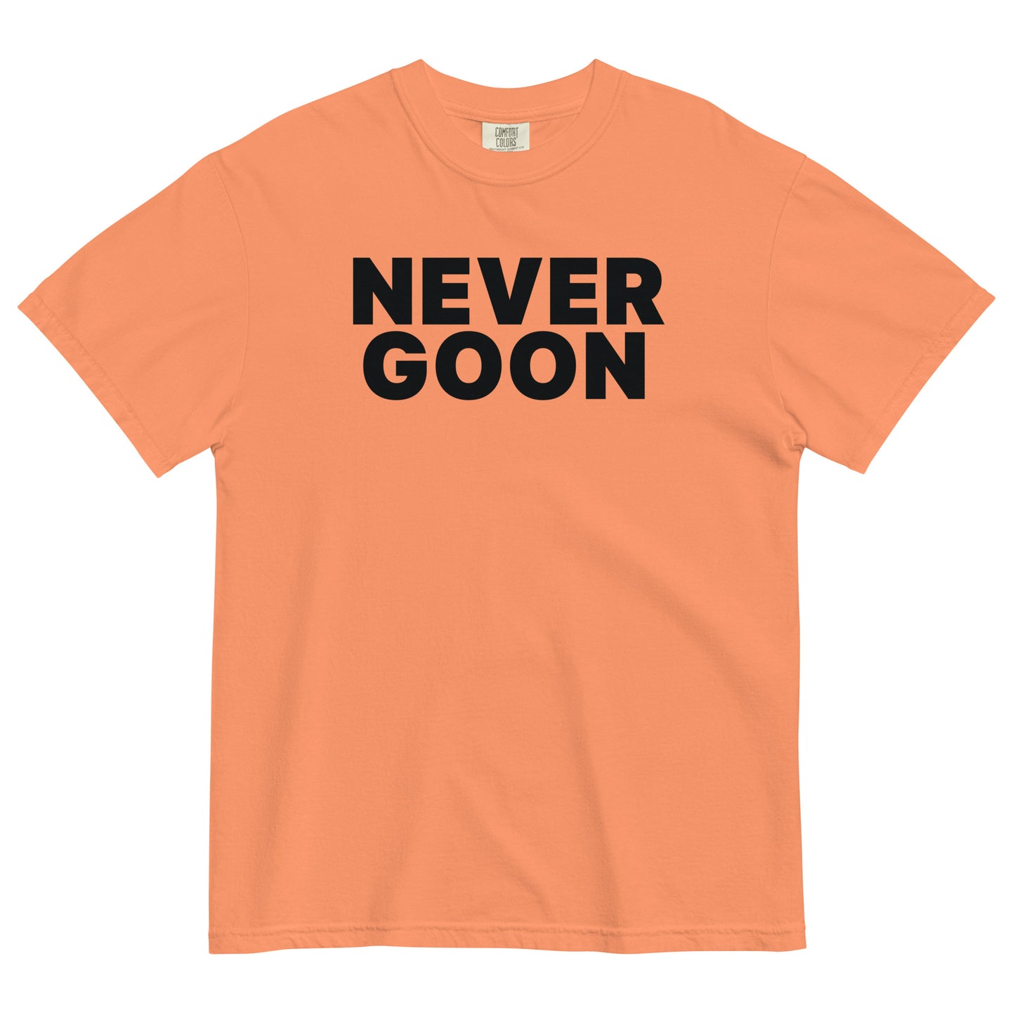 NEVER GOON Unisex T-Shirt