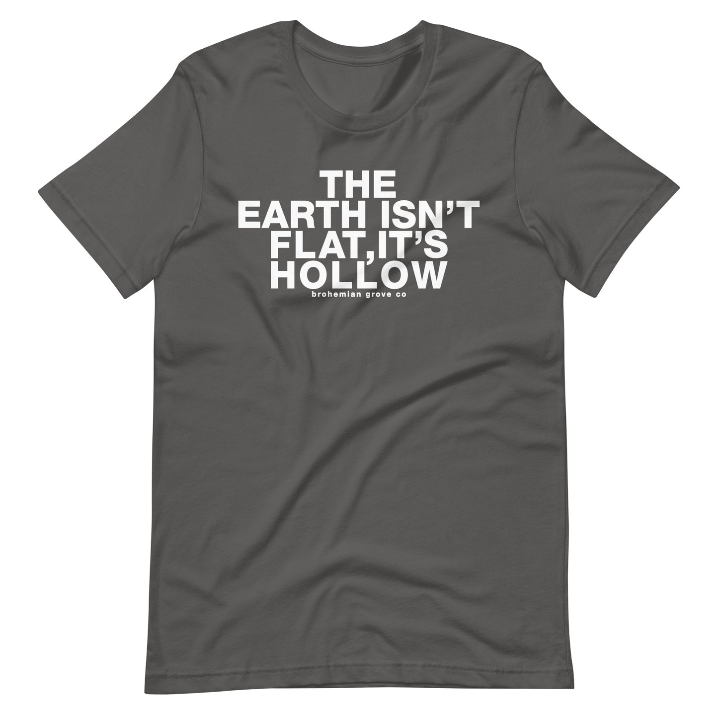 The Earth isn't Flat, it's Hollow Unisex T-Shirt