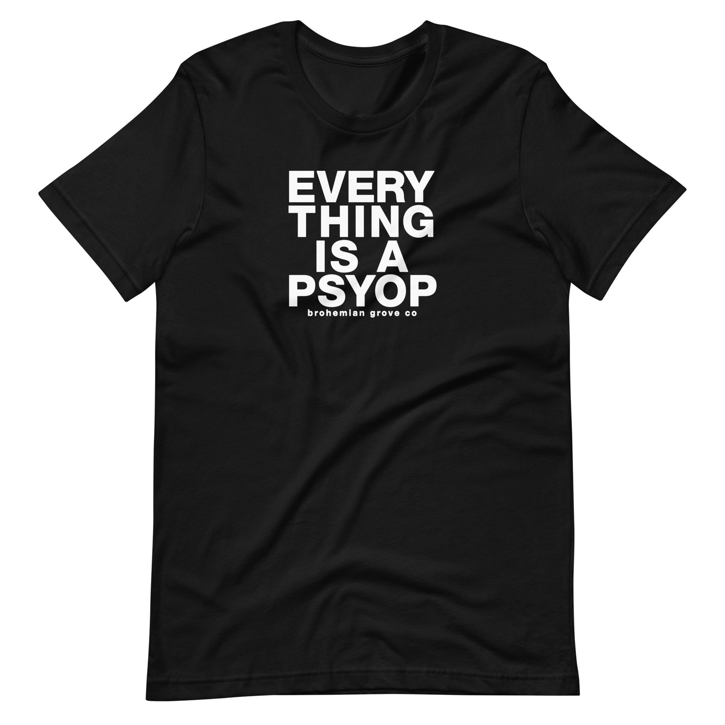 Everything is a Psyop Unisex T-Shirt