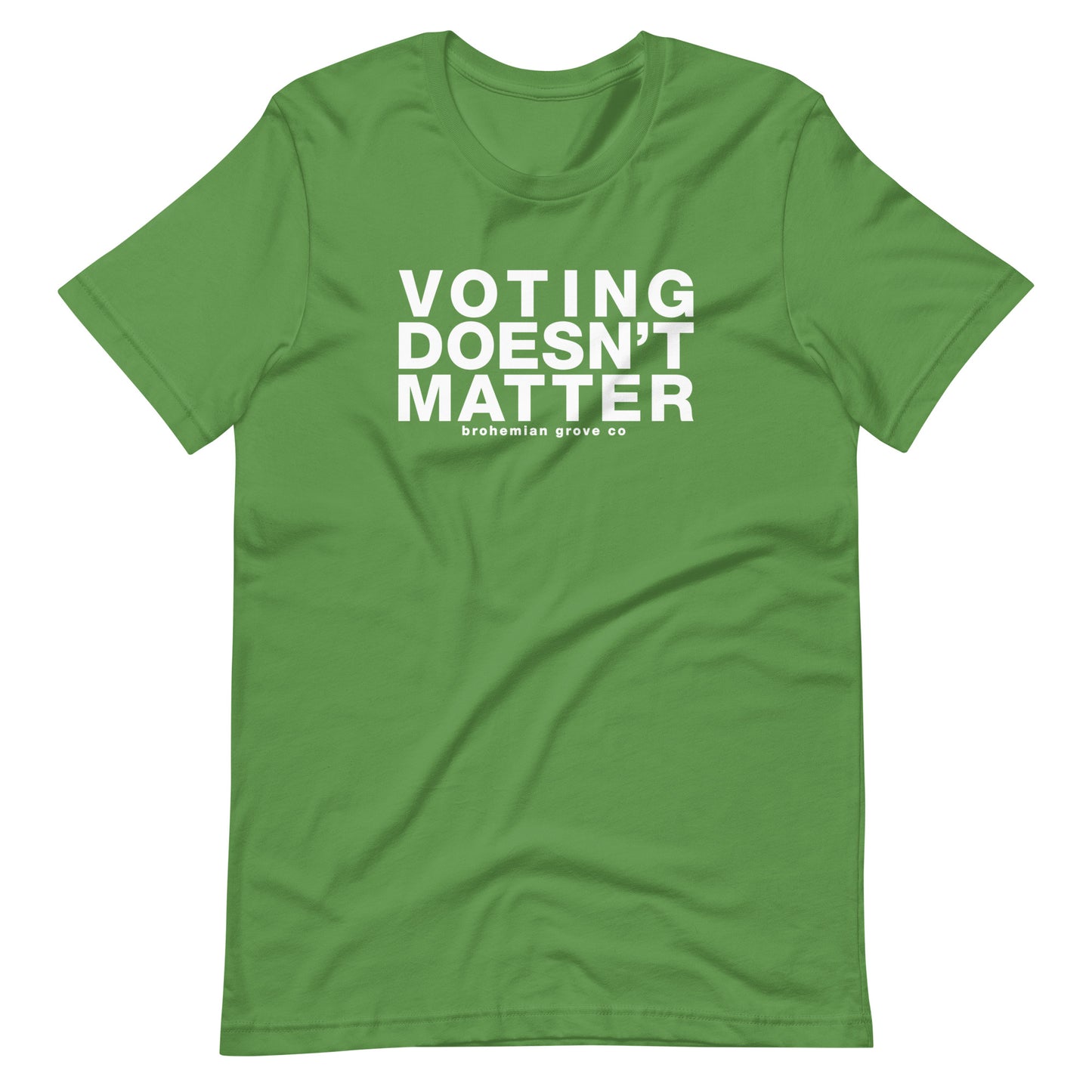 Voting Doesn't Matter Unisex T-Shirt