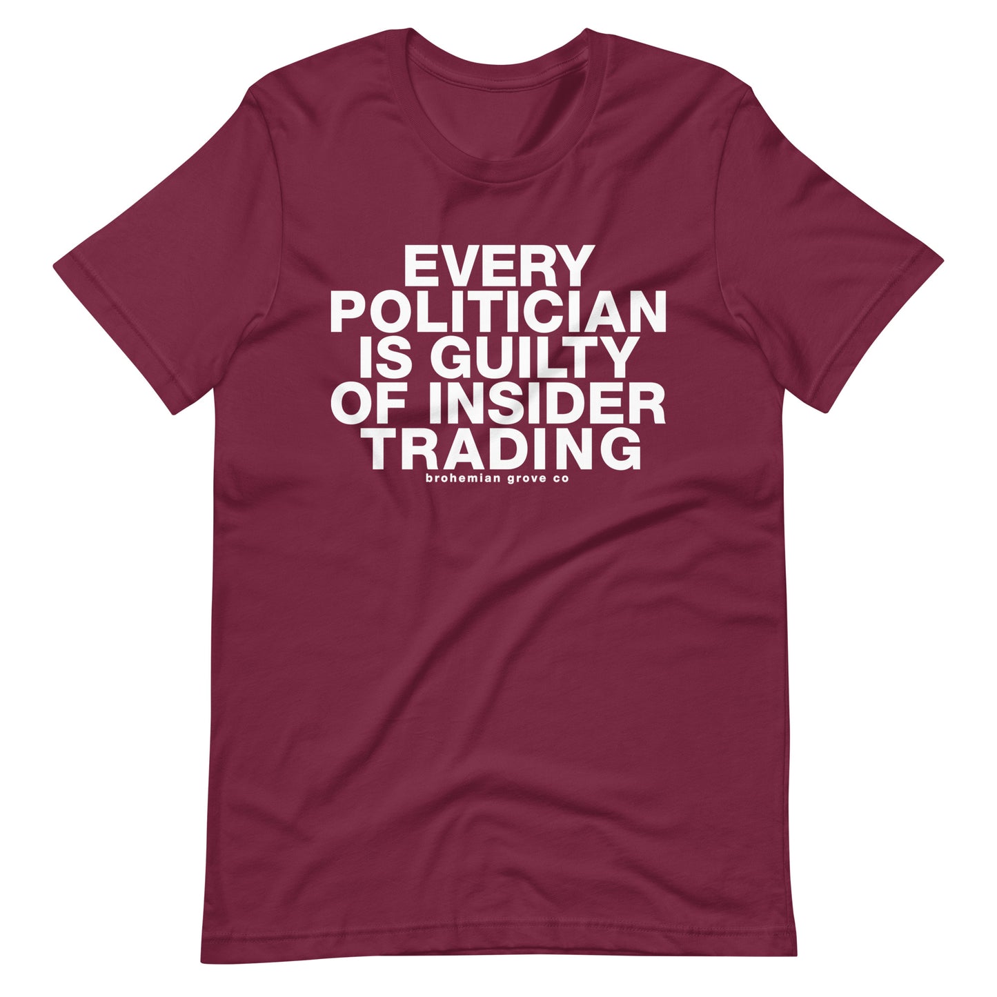 Every Politician is Guilty of Insider Trading Unisex T-Shirt