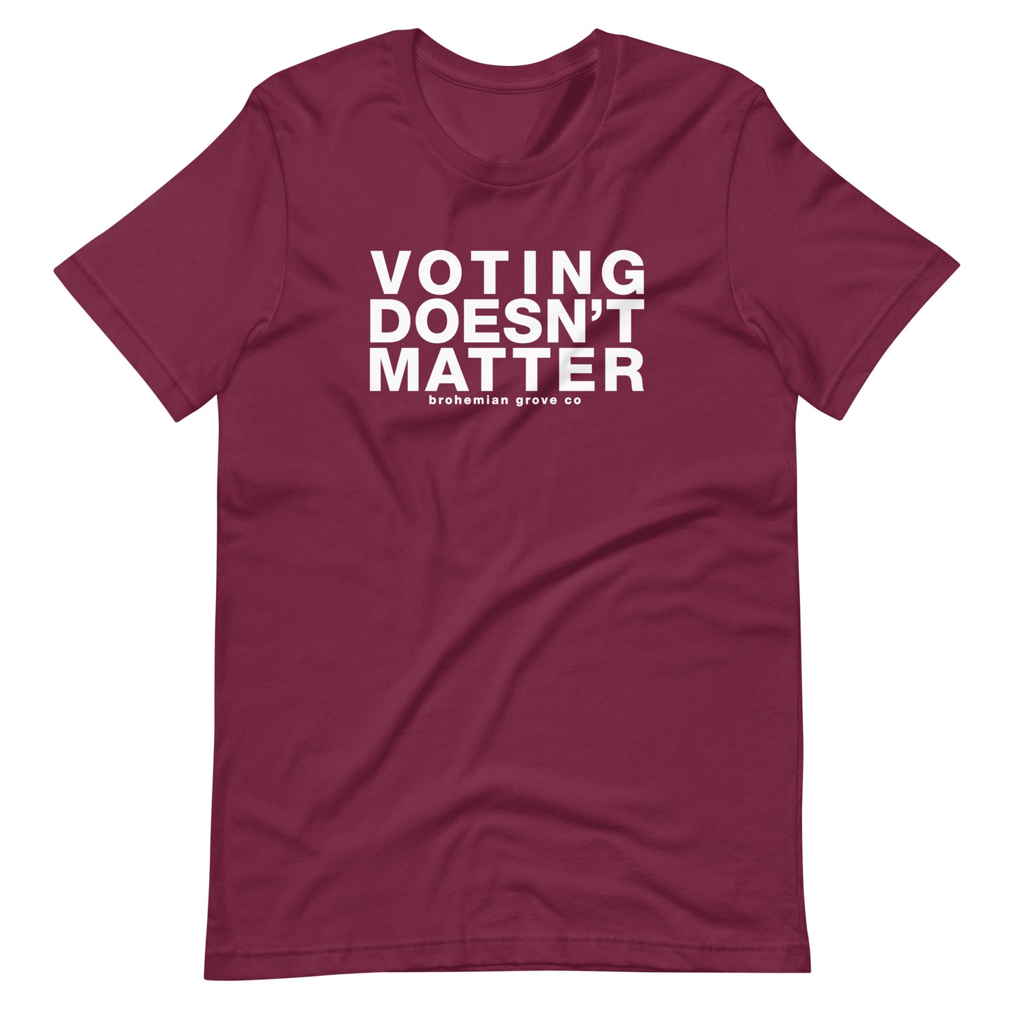 Voting Doesn't Matter Unisex T-Shirt