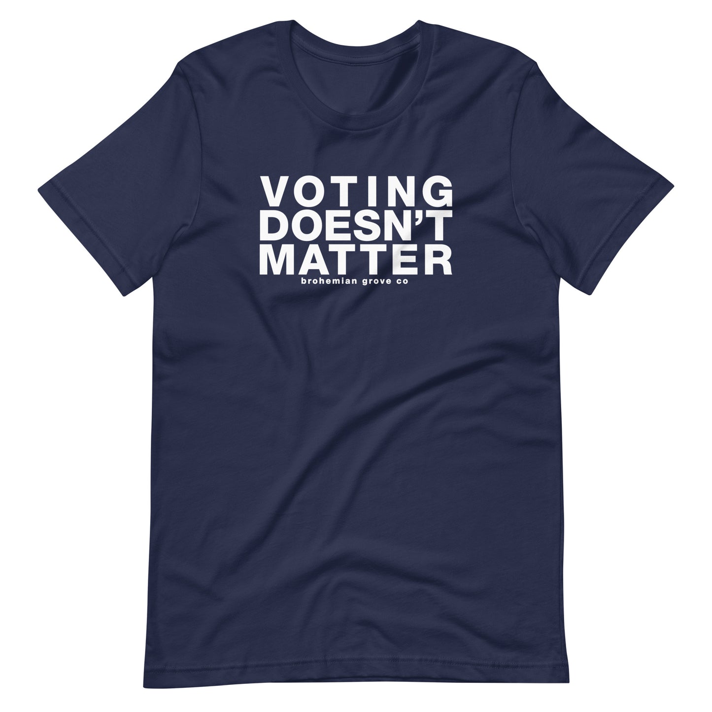 Voting Doesn't Matter Unisex T-Shirt