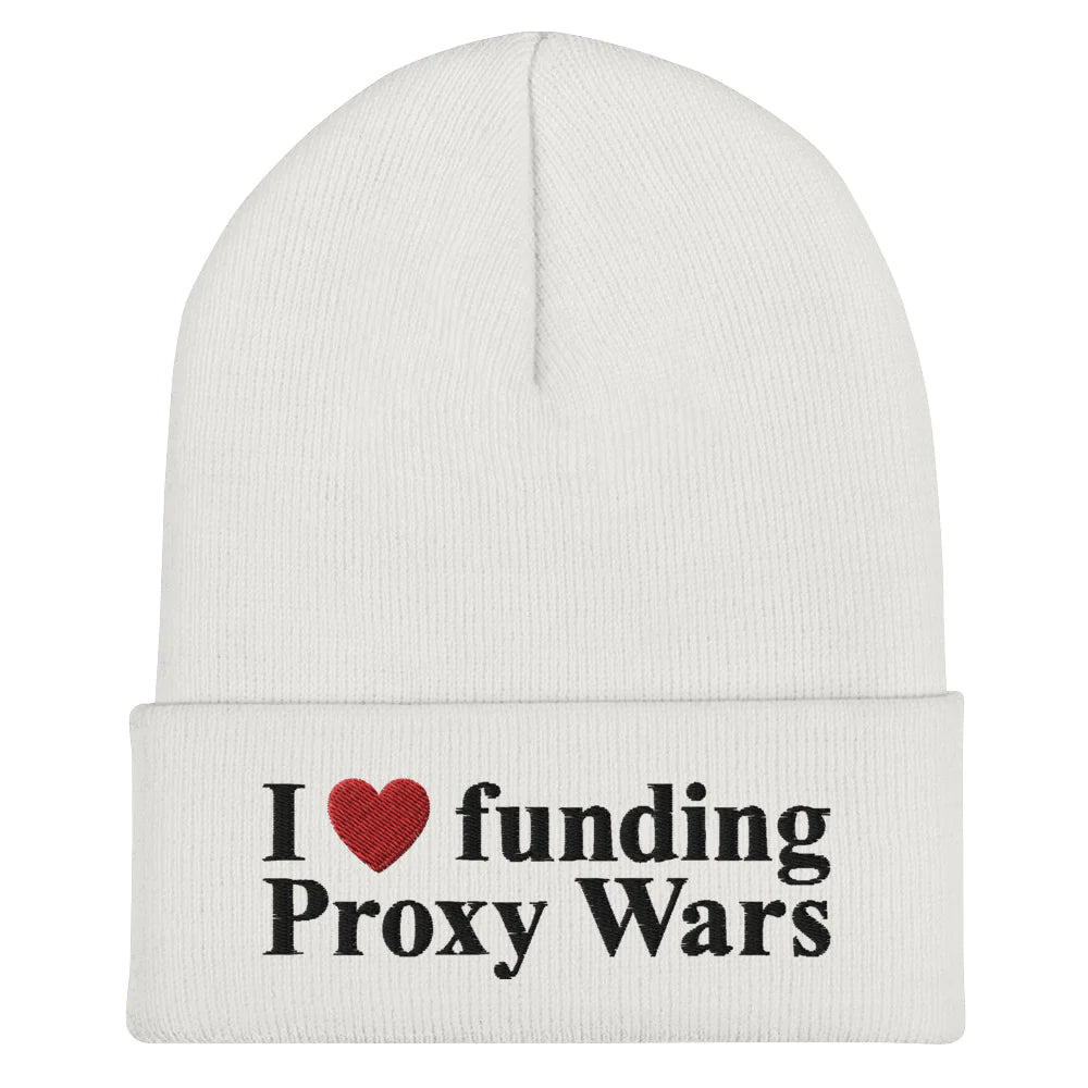 I love funding Proxy Wars Cuffed Beanie
