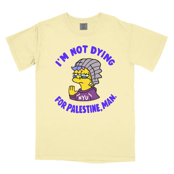 I'm not dying for Palestine, Man Unisex T-Shirt