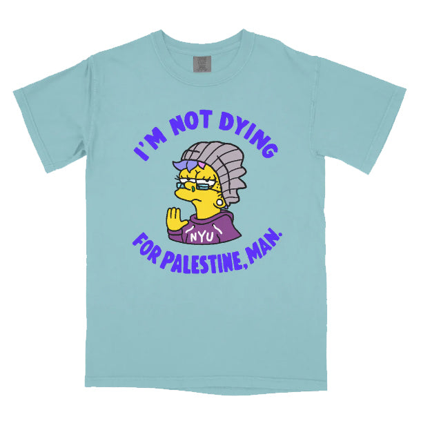 I'm not dying for Palestine, Man Unisex T-Shirt
