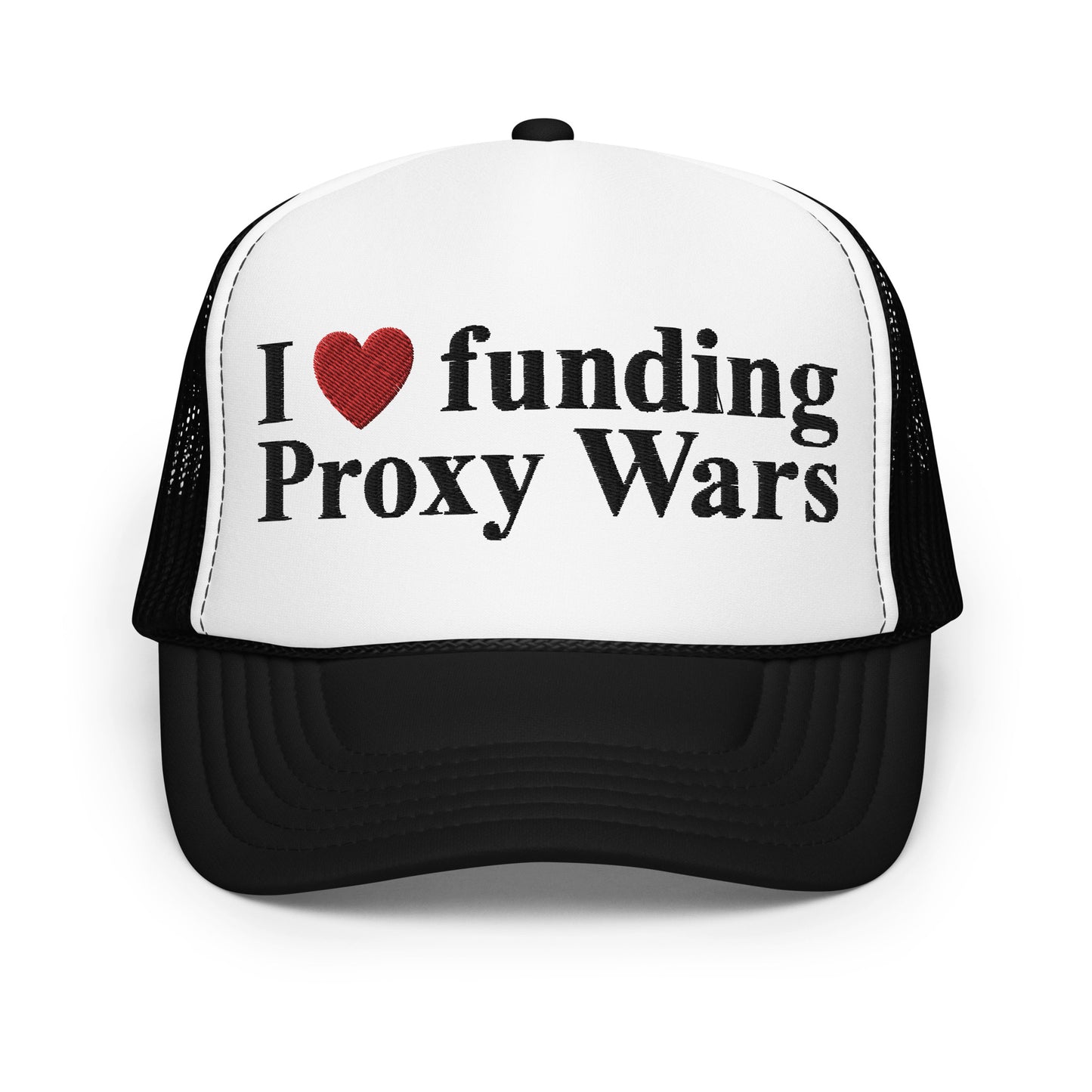 I love funding Proxy Wars Foam Trucker Hat