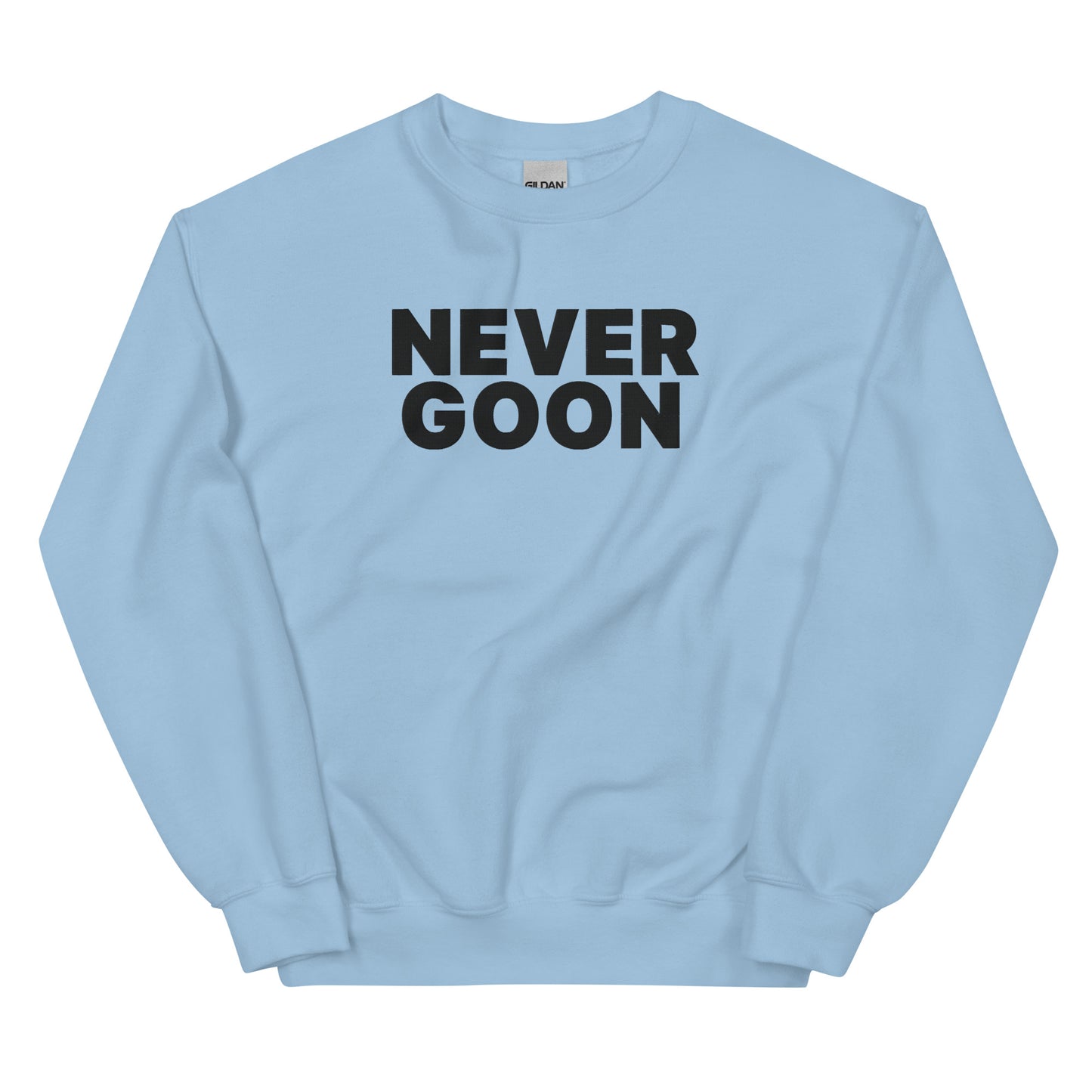 Never Goon Embroidered Unisex Sweatshirt