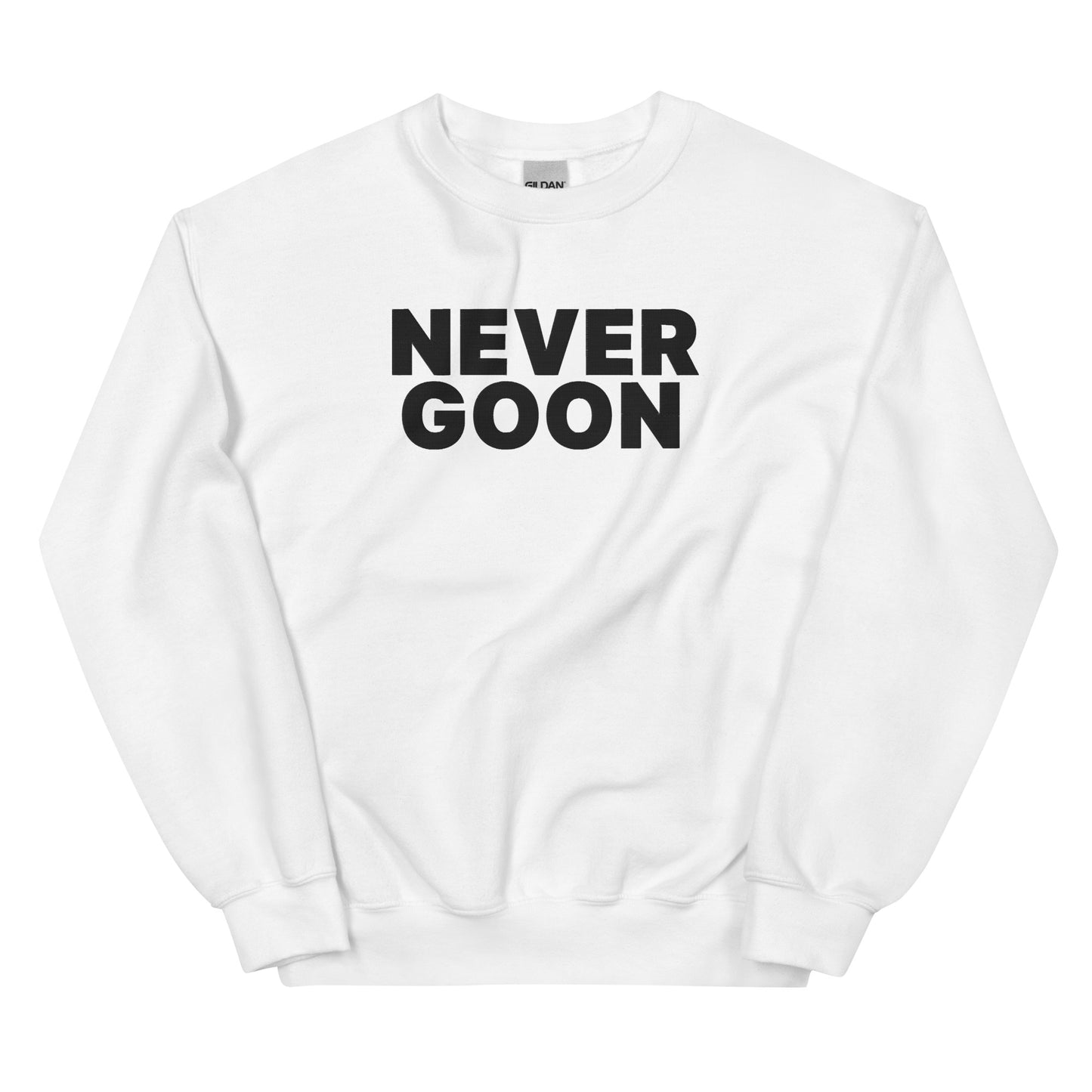 Never Goon Embroidered Unisex Sweatshirt