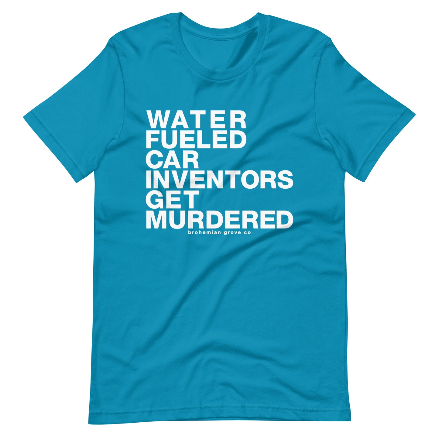 Water Fueled Car Inventors get Murdered Unisex t-shirt