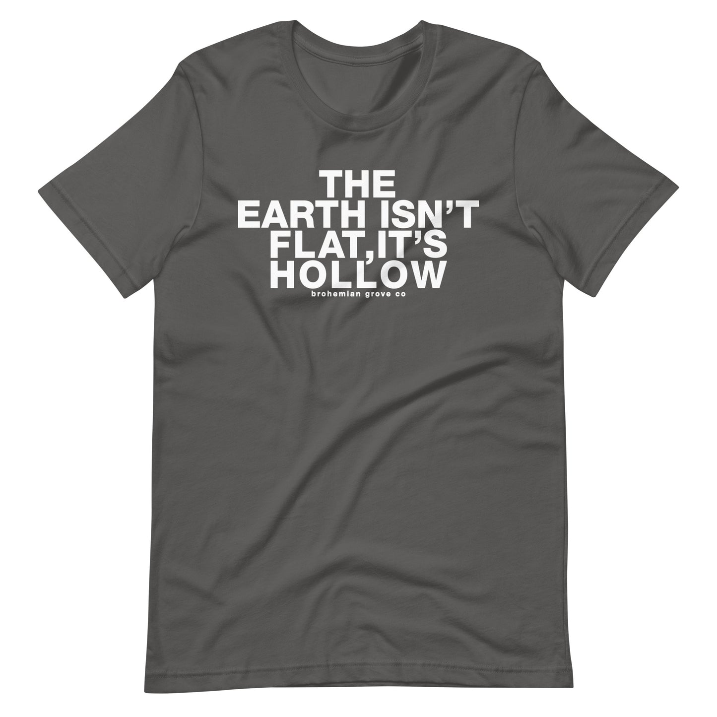 The Earth isn't Flat, it's Hollow Unisex T-Shirt