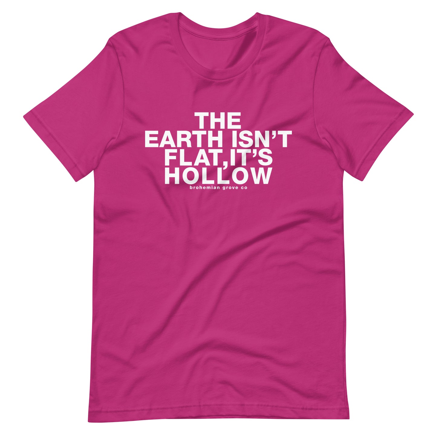 The Earth isn't Flat, it's Hollow Unisex T-Shirt