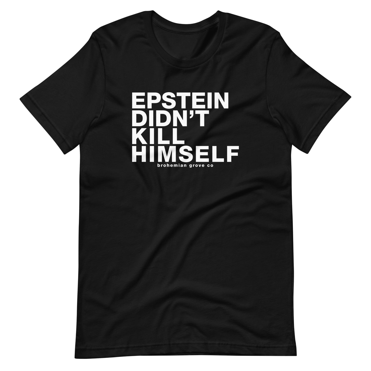 Epstein Didn't Kill Himself Unisex T-Shirt