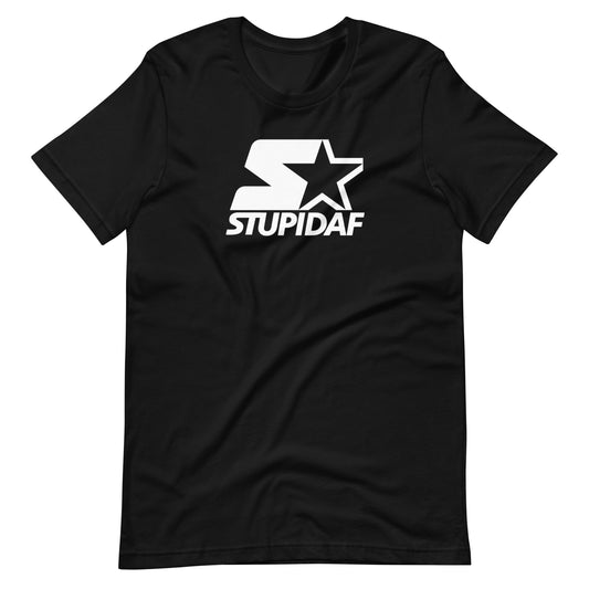 StupidAF Unisex T-Shirt