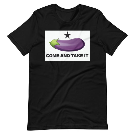 Come and Take it Unisex T-Shirt