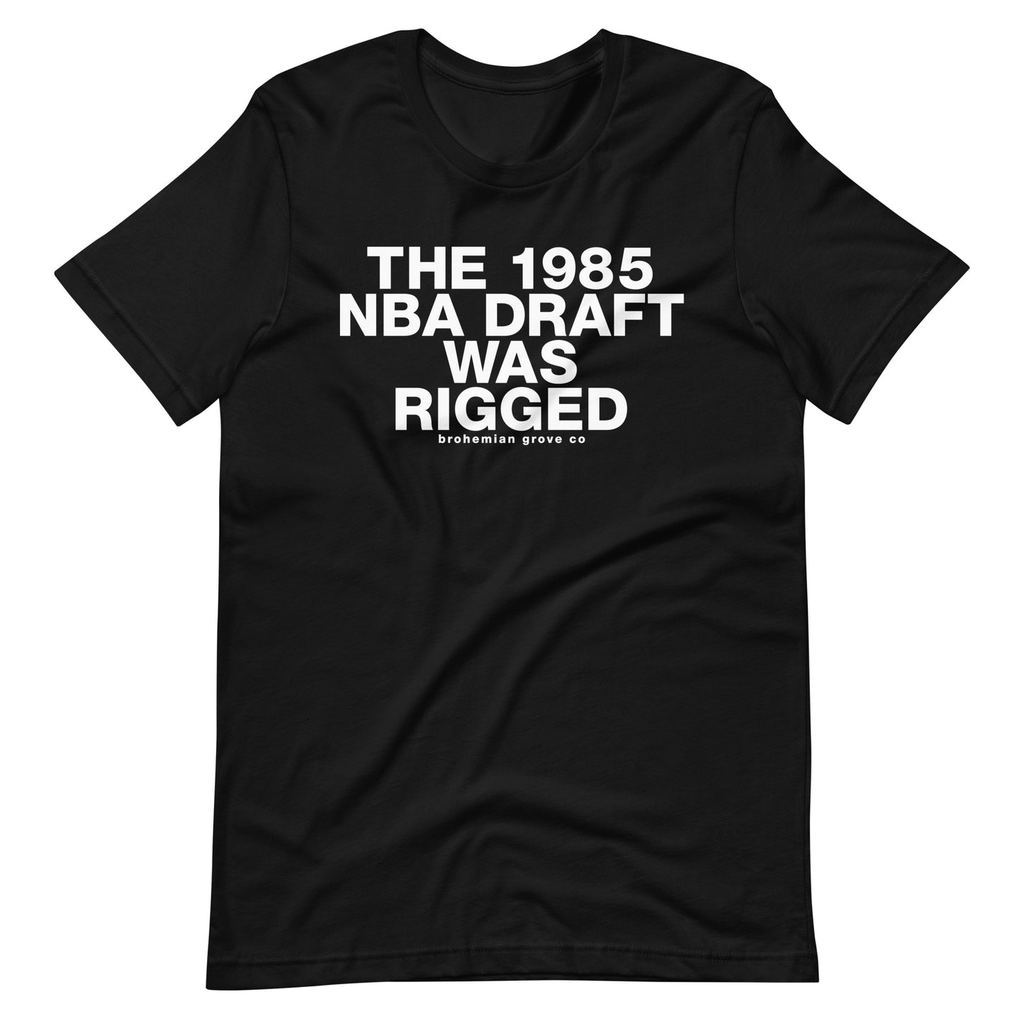 The 1985 NBA Draft was Rigged Unisex T-Shirt