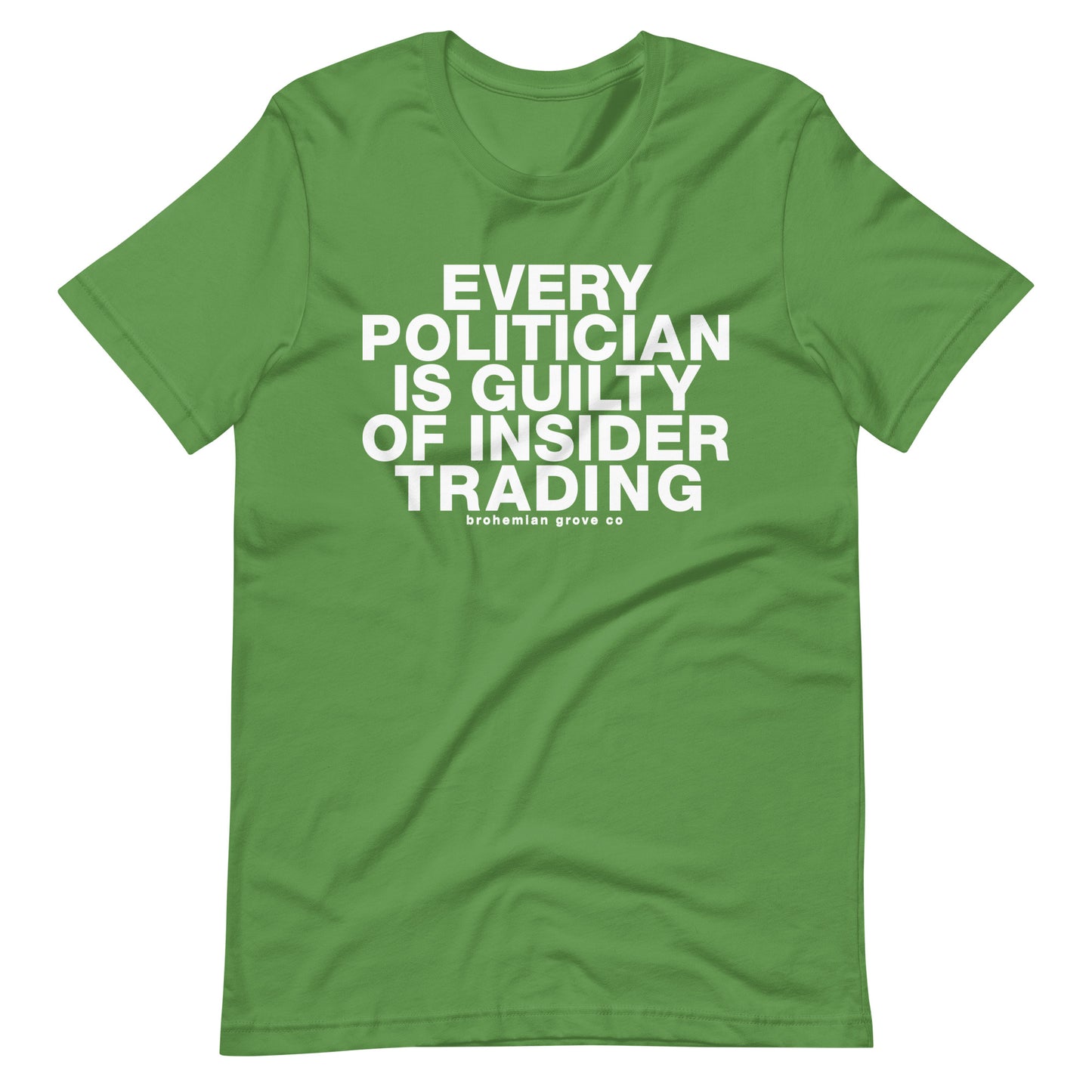 Every Politician is Guilty of Insider Trading Unisex T-Shirt