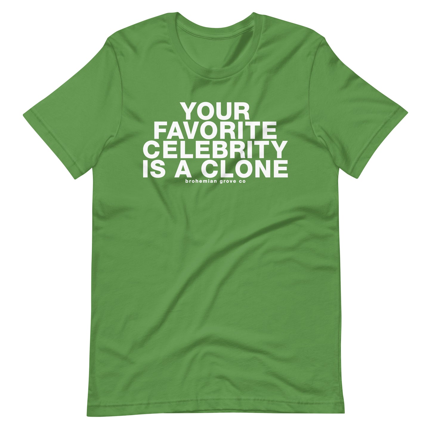 Your Favorite Celebrity is a Clone Unisex T-Shirt