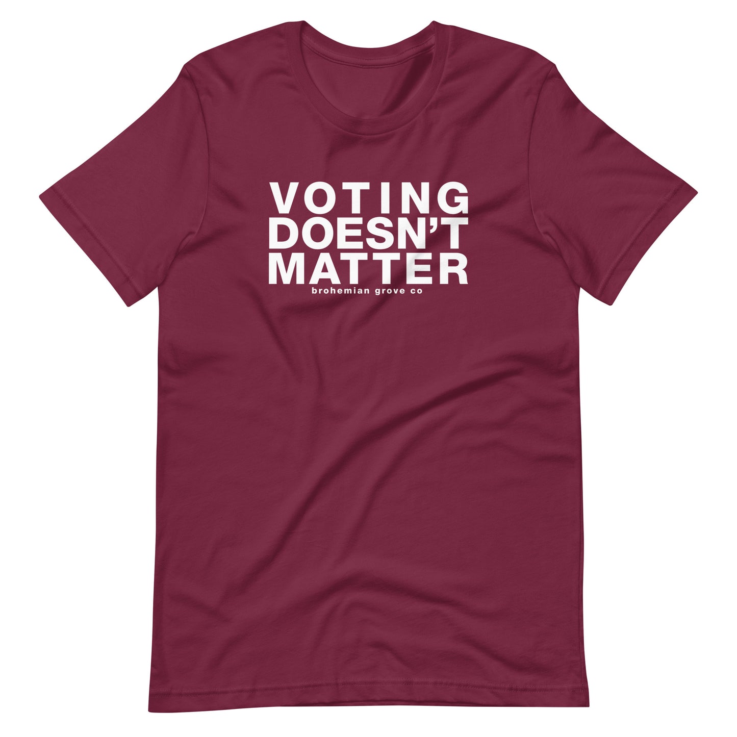 Voting Doesn't Matter Unisex T-Shirt
