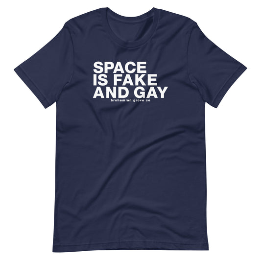 Space is Fake and Gay Unisex T-Shirt