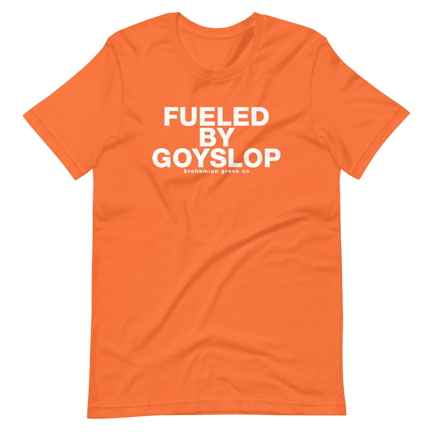 Fueled by Goyslop Unisex T-Shirt