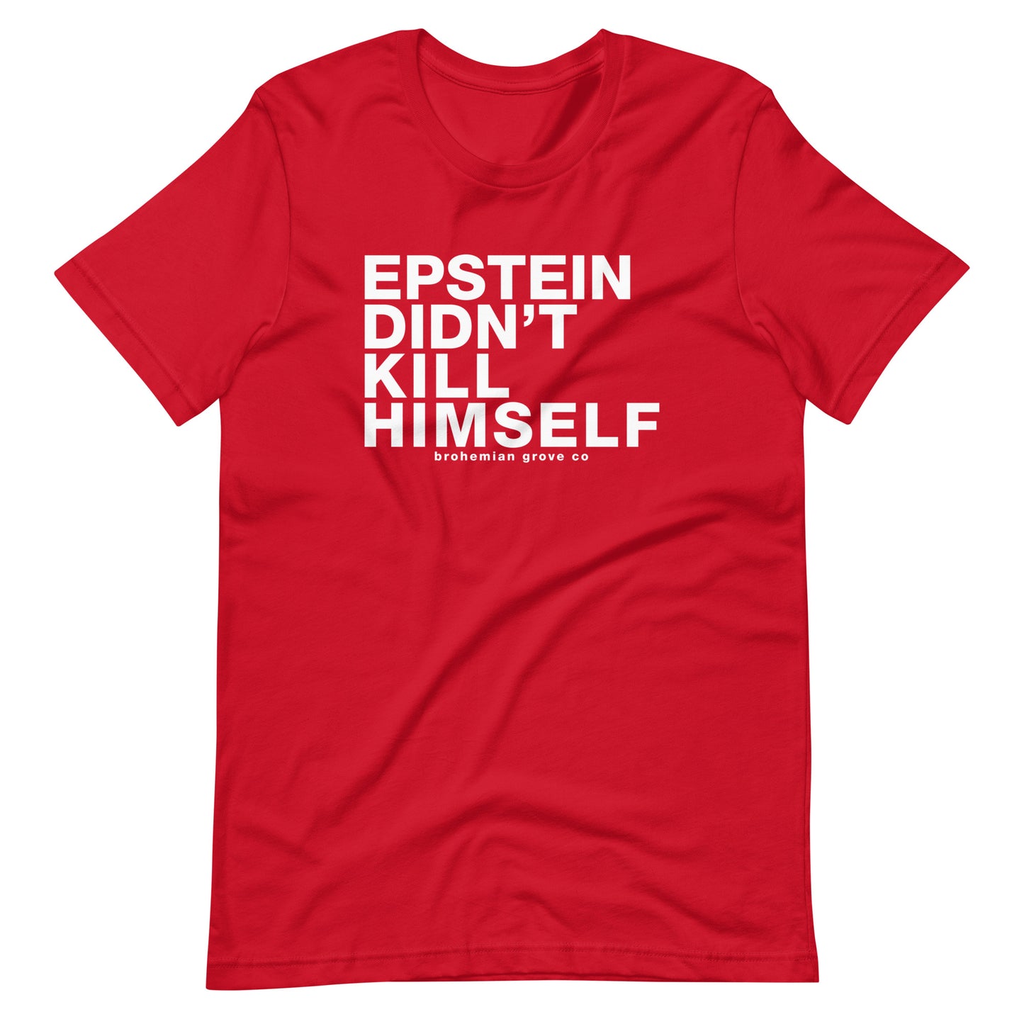 Epstein Didn't Kill Himself Unisex T-Shirt