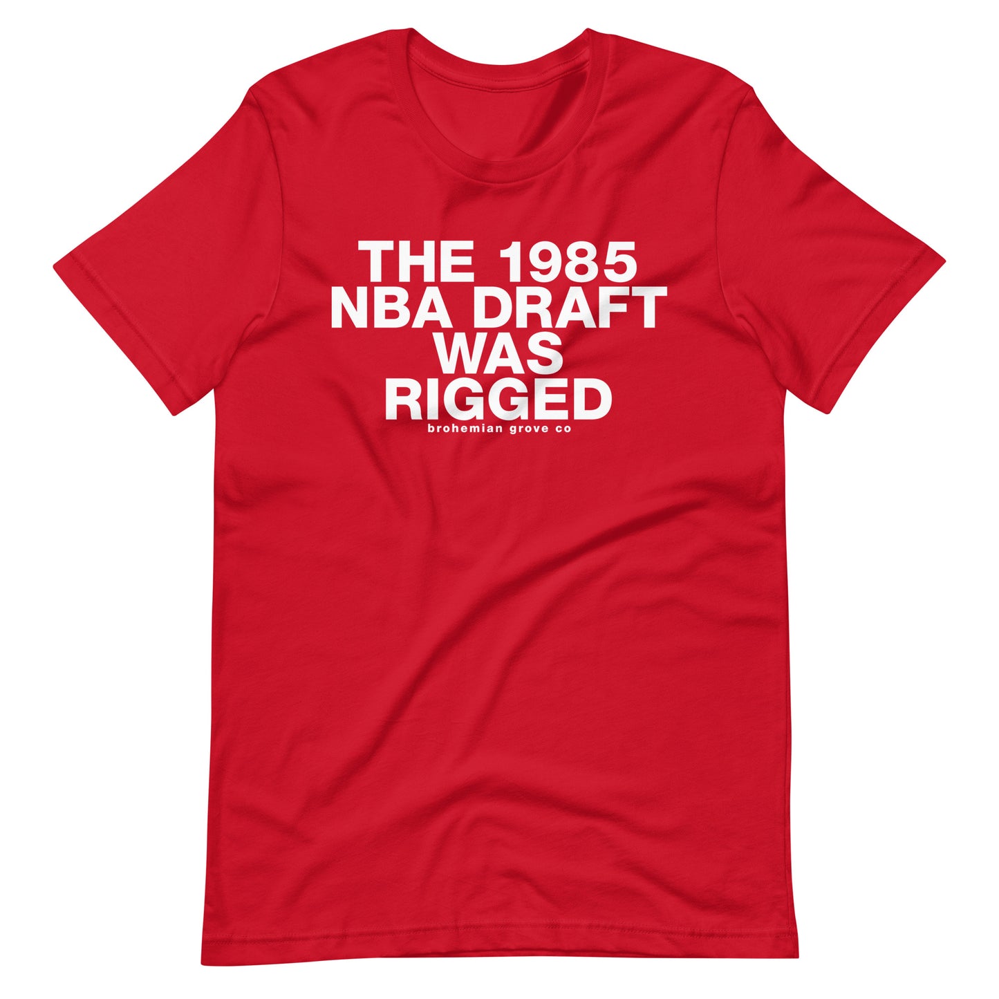 The 1985 NBA Draft was Rigged Unisex T-Shirt