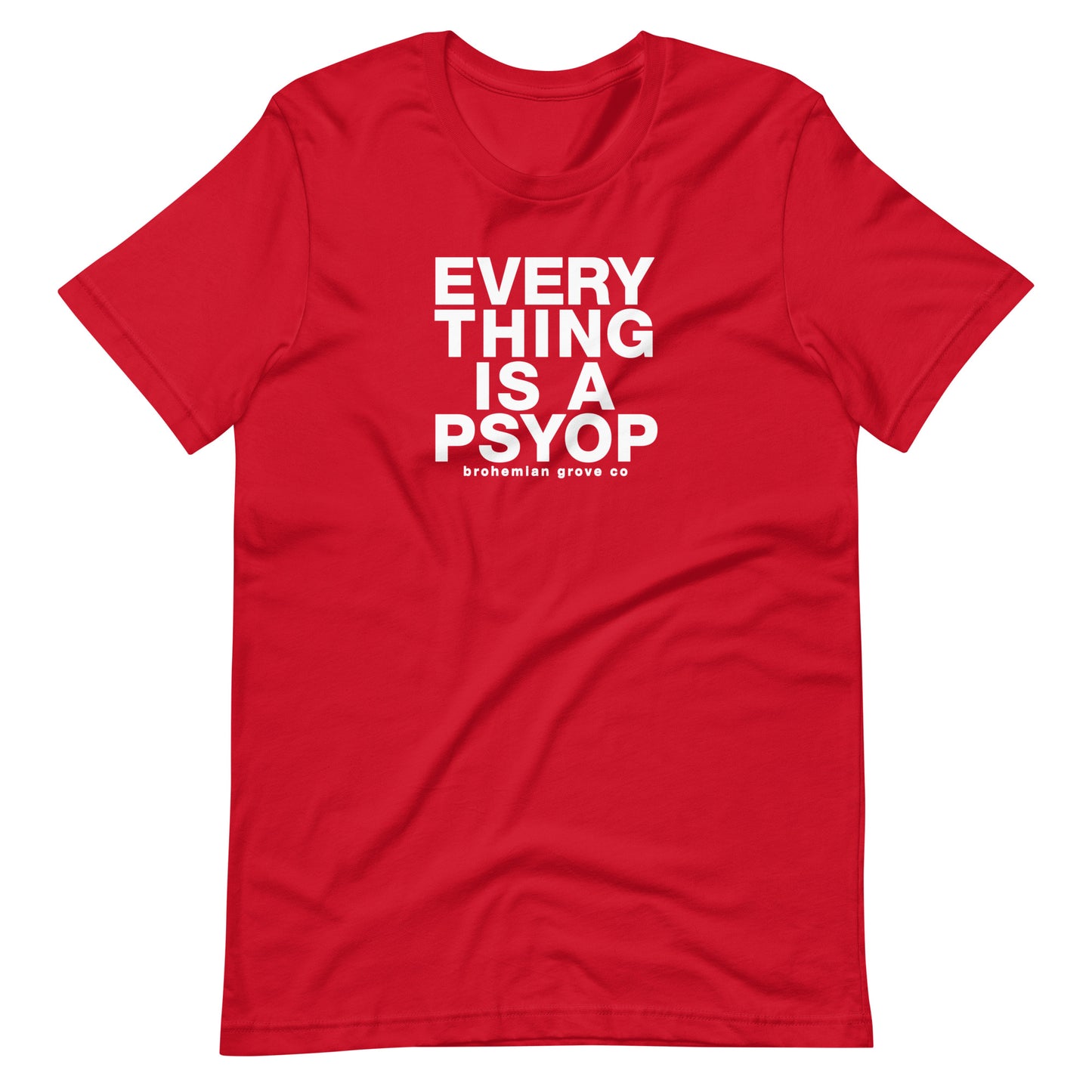 Everything is a Psyop Unisex T-Shirt